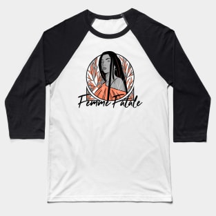 Femme Fatale Baseball T-Shirt